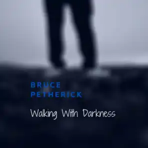 Walking with Darkness