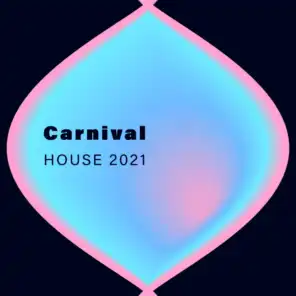 Carnival House 2021