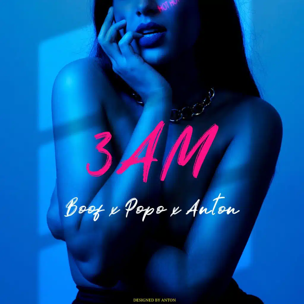 3 AM (feat. Popo & Anton)
