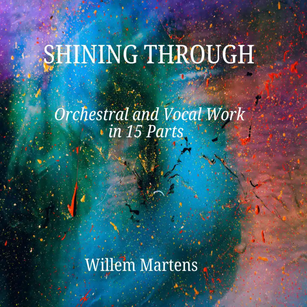 Shining Through - Orchestral and Vocal Work in 15 Parts