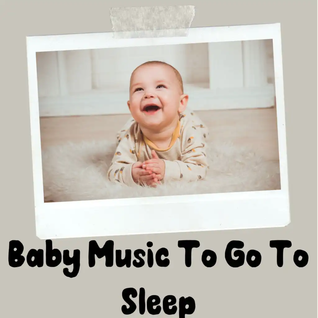 Baby Music To Go To Sleep
