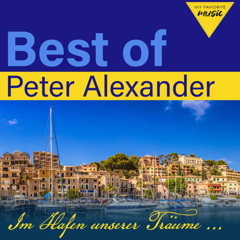 Best of Peter Alexander: Im Hafen unserer Träume