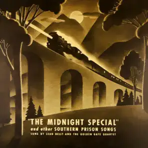 "The Midnight Special" and other Southern Prison Songs (feat. The Golden Gate Quartet)