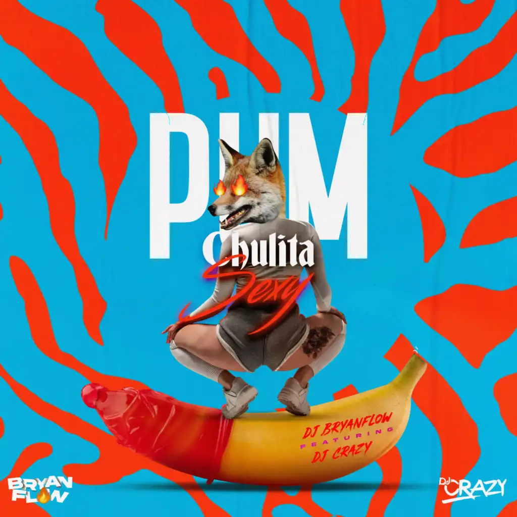 Pum Chulita Sexy (Una Loca en el Tubo) [feat. DJ Crazy]