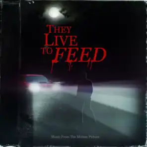 They Live to Feed Main Title