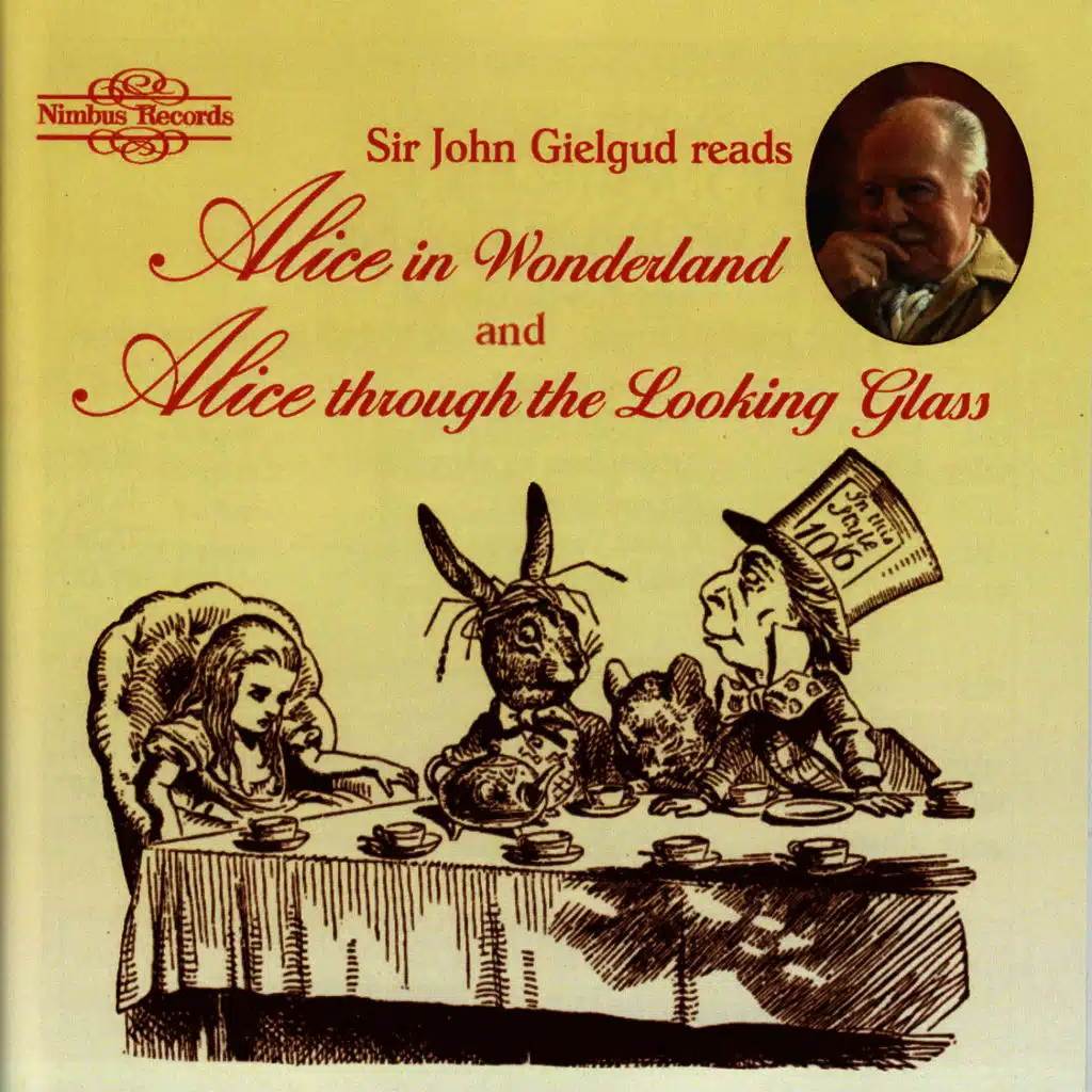 Sir John Gielgud Reads 'Alice in Wonderland' and 'Alice Through the Looking Glass'
