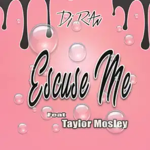 Escuse Me (feat. Taylor Mosley)