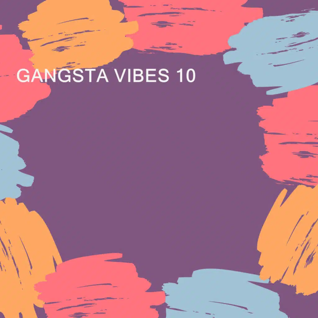 GÅNGSTA VIBES 10
