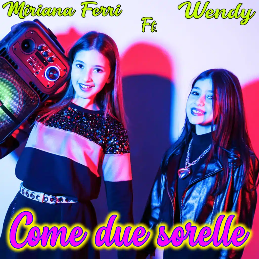 Come due sorelle (feat. Wendy)