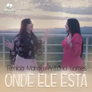 Onde Ele Está (feat. Antônia Gomes)