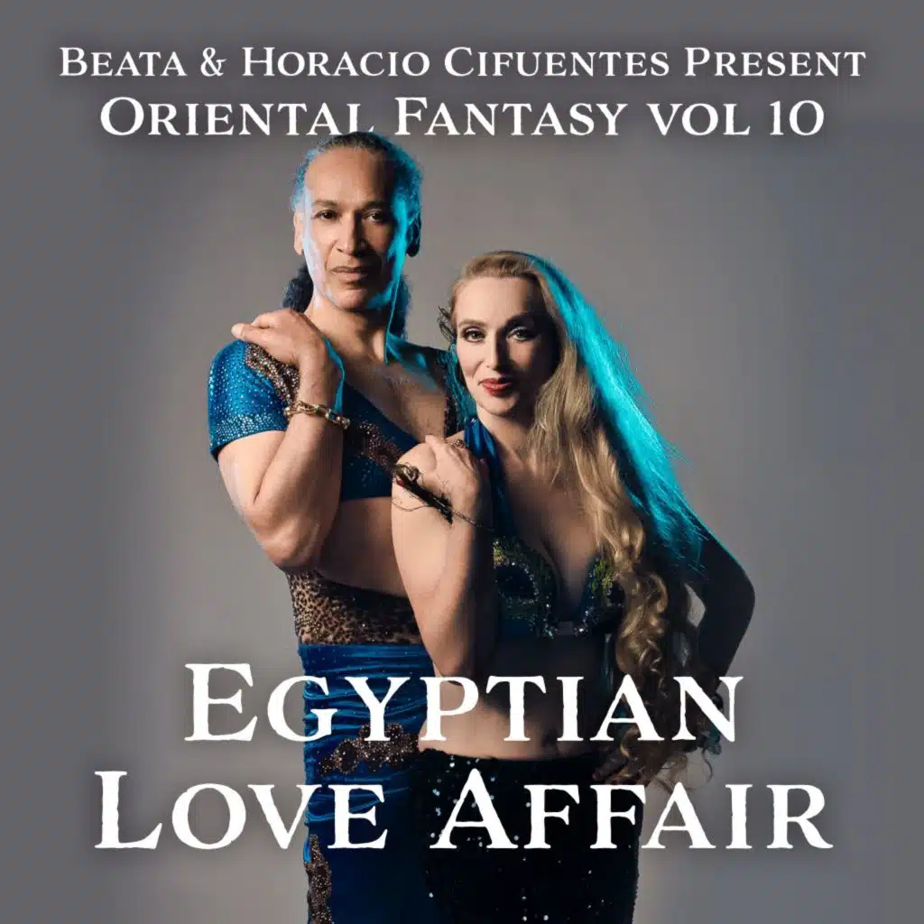 Beata and Horacio Cifuentes Present: Oriental Fantasy, Vol. 10 - Egyptian Love Affair