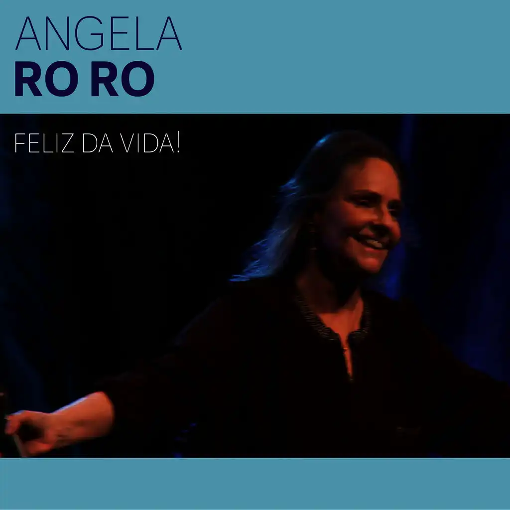 Feliz da Vida! (ft. Frejat ,Sandra de Sá ,Diogo Nogueira ,Maria Bethânia ,Jorge Vercillo ,Paulinho Moska )