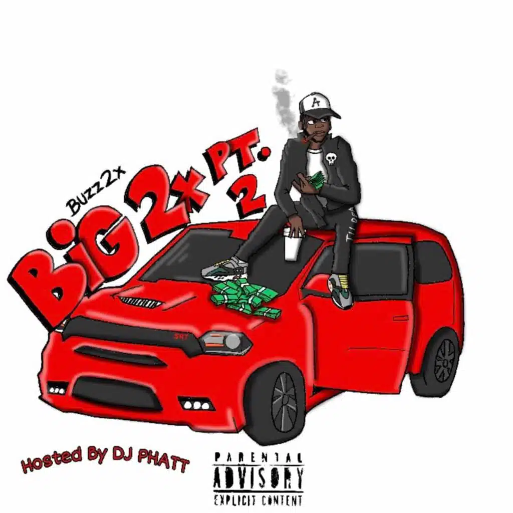 Big 2x Pt. 2 #HostedByDjPhatt