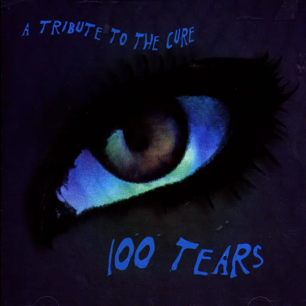 100 Tears: A Tribute To The Cure