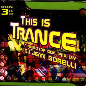 This Is Trance - A Non-Stop Goa Mix By DJ Jean Borelli