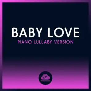 Baby Love (Piano Lullaby Version)