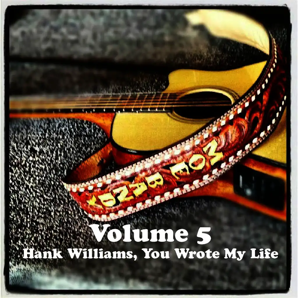 Volume 5 - Hank Williams, You Wrote My Life