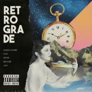 Retrograde (feat. Because, Rhyne, Jom & Colt)