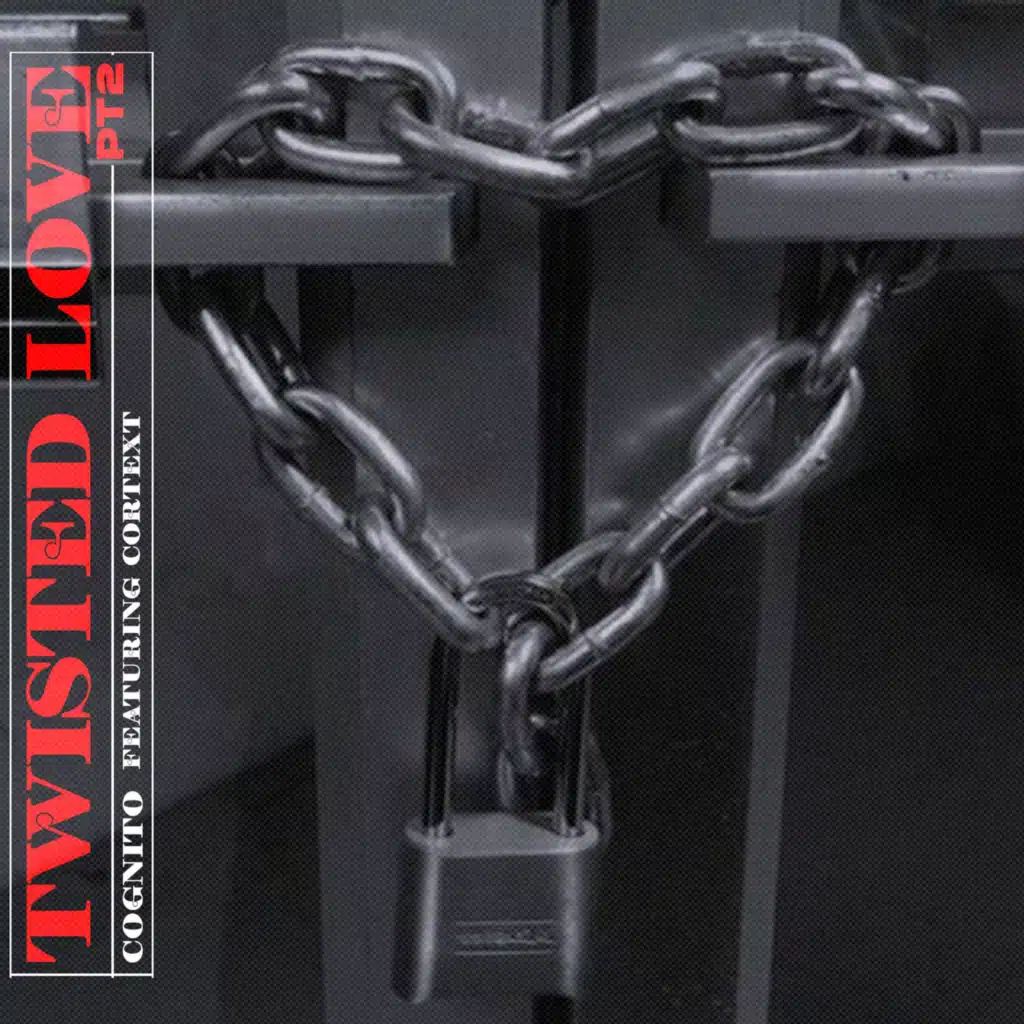 Twisted Love, Pt. 2 (Radio Edit) [feat. Cortext]