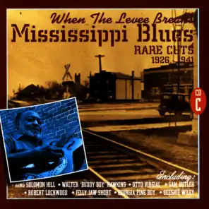 When The Levee Breaks: Mississippi Blues Rare Cuts 1926-1941 (CD C)