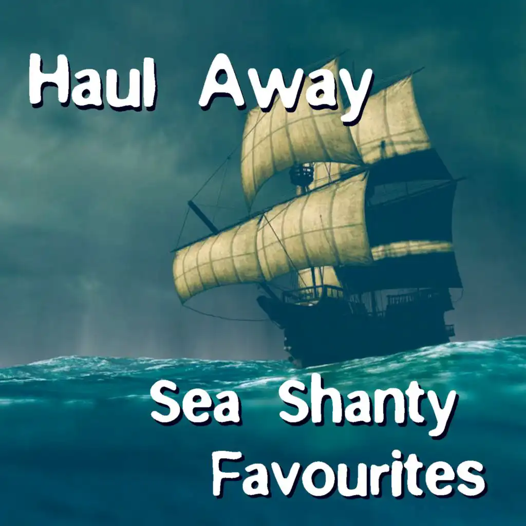 Haul Away Sea Shanty Favourites