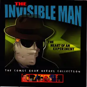 The Invisible Man: The Heart Of An Experiment