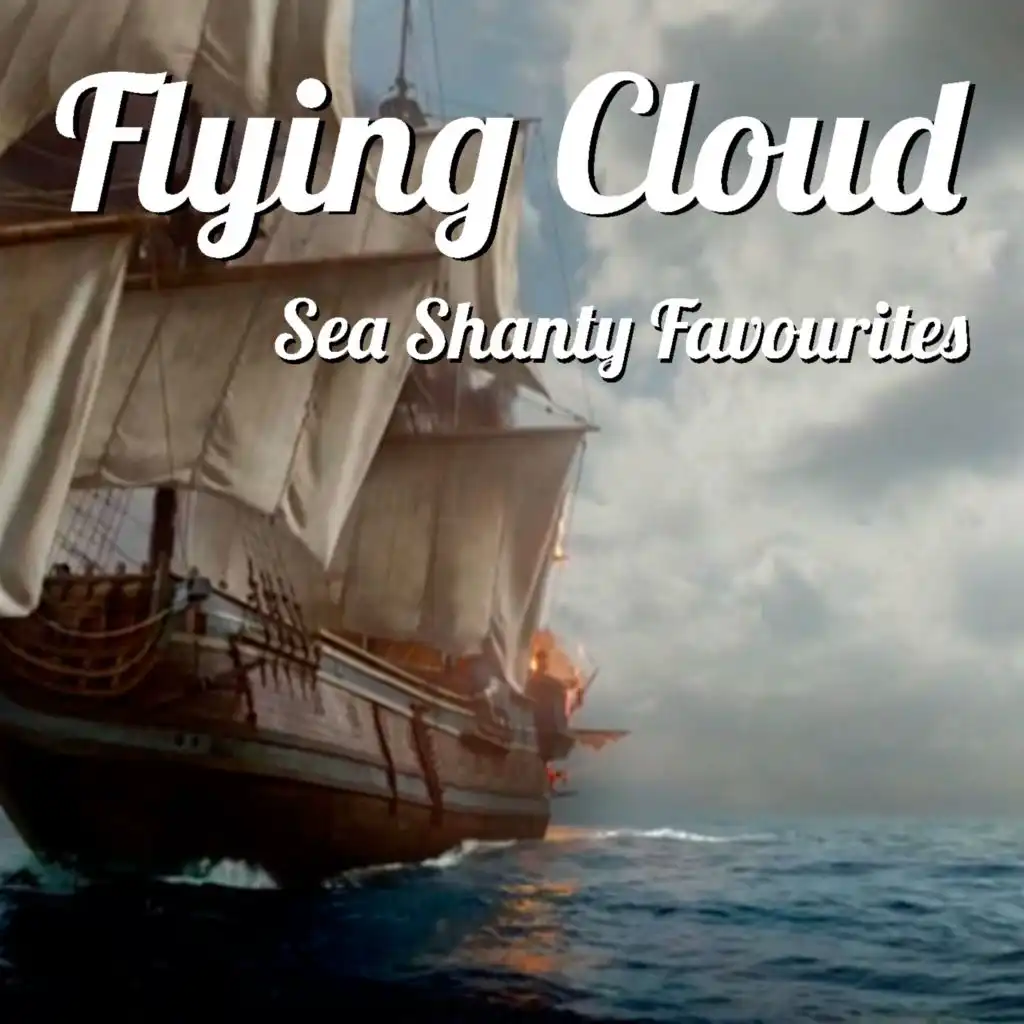 Flying Cloud Sea Shanty Favourites