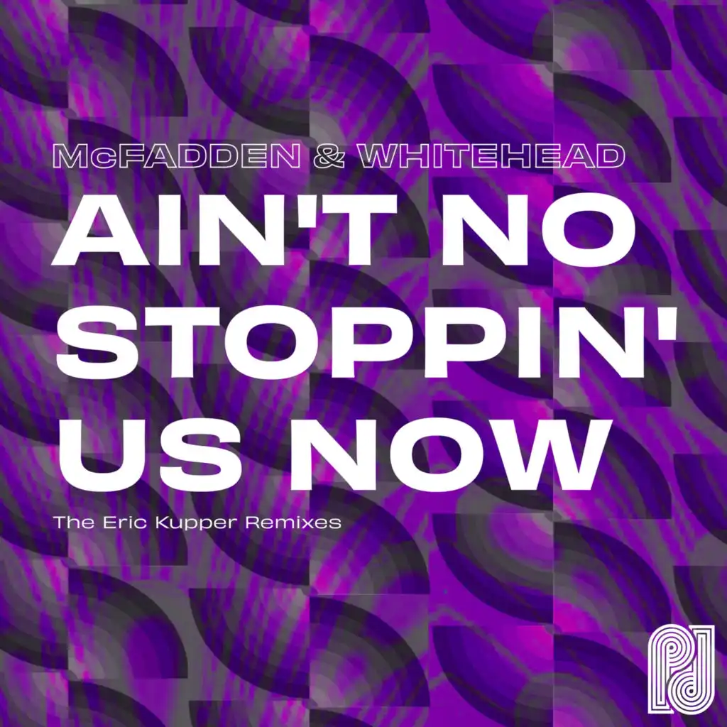 Ain't No Stoppin' Us Now (Eric Kupper Classic Extended Vocal Mix)