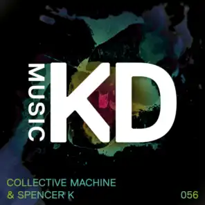 Collective Machine & Spencer K