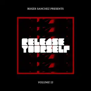 Roger Sanchez Presents: Release Yourself '13
