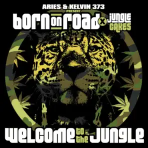 Aries & Kelvin 373 present Born On Road x Jungle Cakes - Welcome To The Jungle (Unmixed)