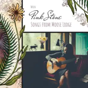 Pink Stone: Songs from Moose Lodge