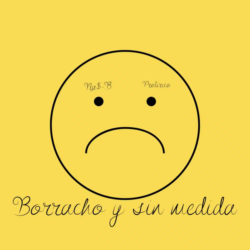 Borracho y Sin Medida (feat. Prolirico)