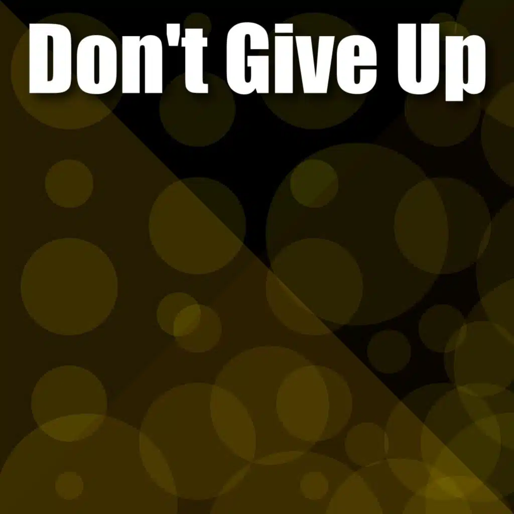 Don't Give Up