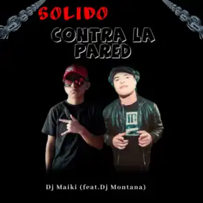 Solido Contra la Pared (feat. Dj Montana)