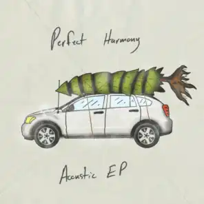 Perfect Harmony: Acoustic EP