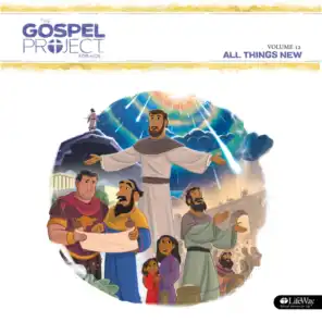 The Gospel Project for Kids Vol. 12: All Things New