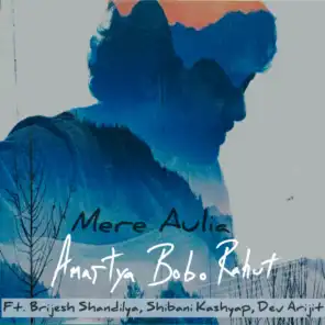 Mere Aulia (feat. Brijesh Shandilya, Shibani Kashyap & Dev Arijit)