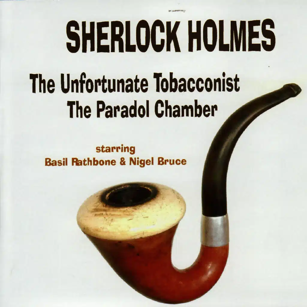 Sherlock Holmes - The Unfortunate Tobacconist / The Paradol Chamber