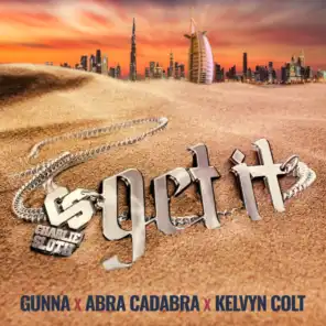 Get It (feat. Gunna, Abra Cadabra & Kelvyn Colt)