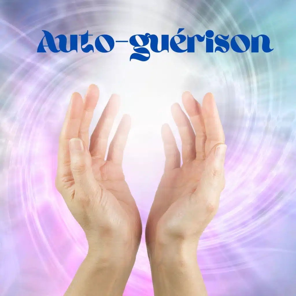 Auto-guérison (Relaxation profonde, Harmonie esprit-corps et équilibre)