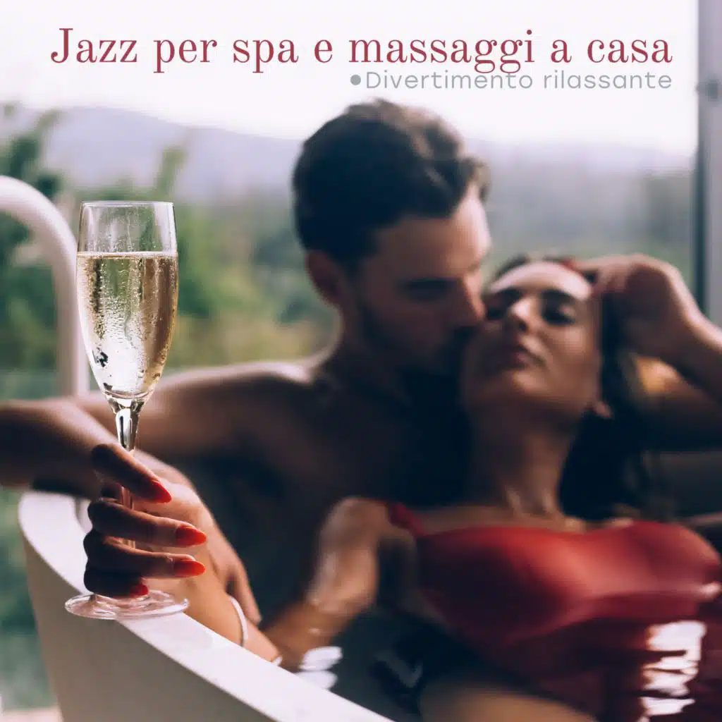 Jazz per spa e massaggi a casa (Divertimento rilassante, Jazz per coppie)