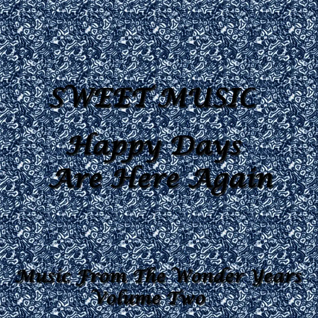 Sweet Music - Happy Days Are Here Again