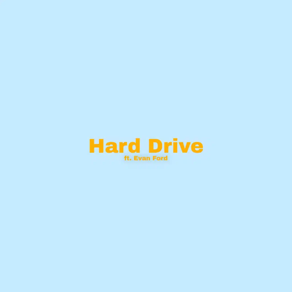 Hard Drive (feat. Evan Ford)