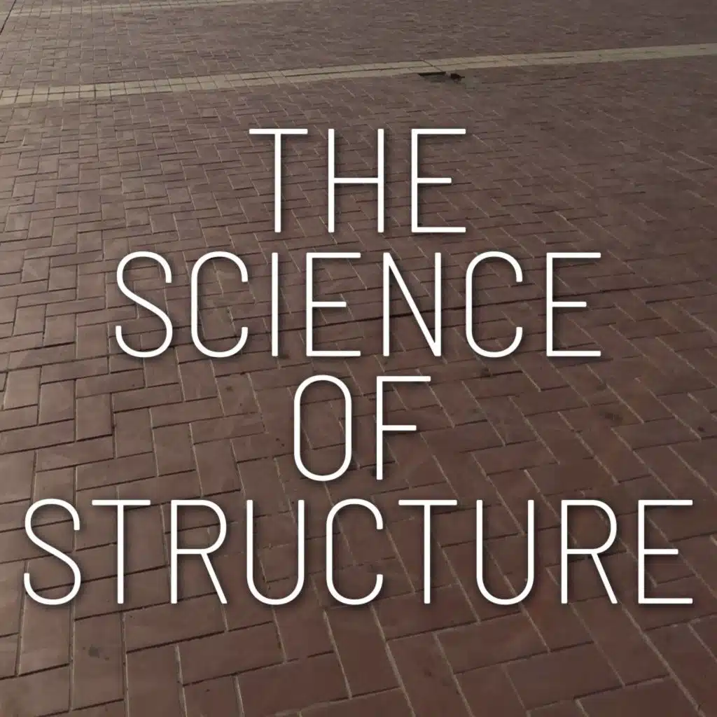 The Science of Structure