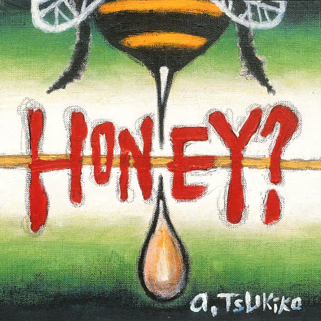 HONEY?
