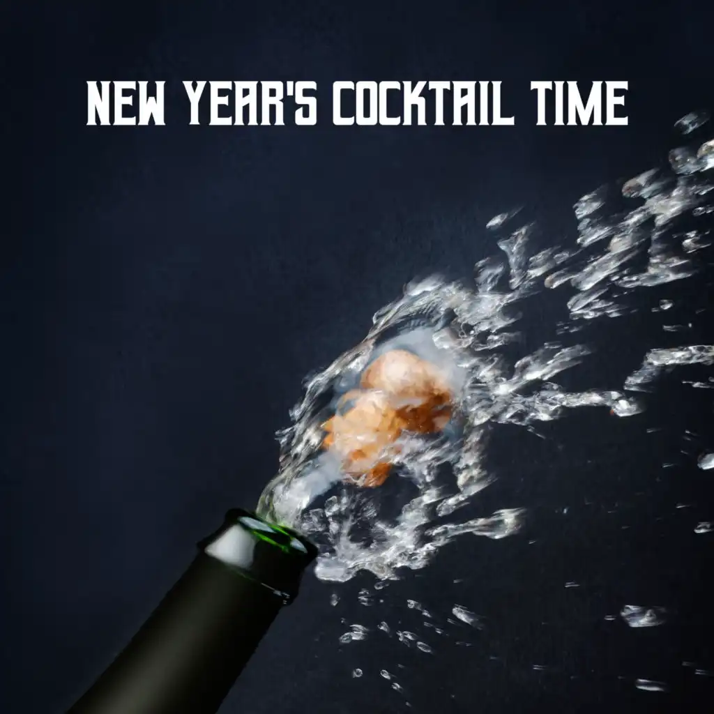 New Year's Cocktail Time - Chill Out Music, New Year's Eve, Fun