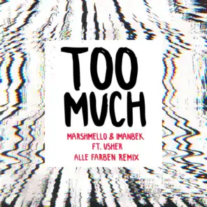 Too Much (Alle Farben Remix) [feat. Imanbek & Usher]