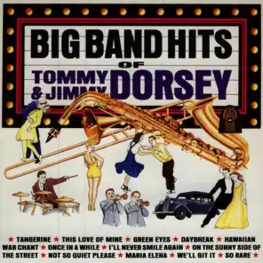 Big Band Hits of Tommy and Jimmy Dorsey