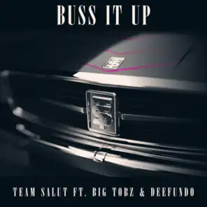 Buss It Up (feat. Big Tobz & Deefundo)